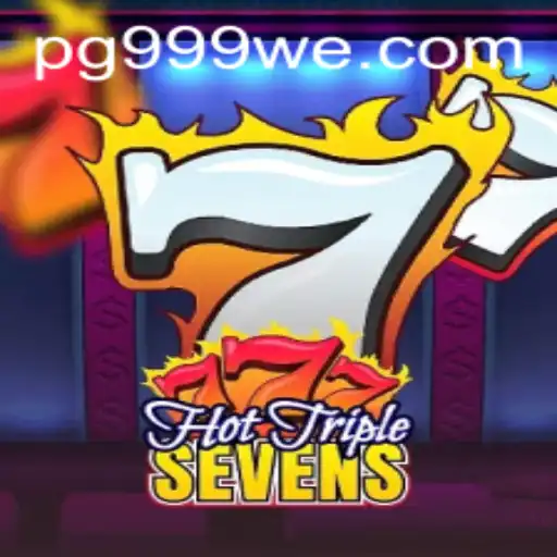 Descubra as Emoções de HotTripleSevens no 999WE.com