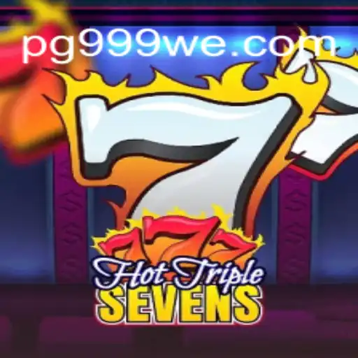 Descubra as Emoções de HotTripleSevens no 999WE.com