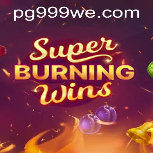 SuperBurningWins: Um Mergulho no Clássico do Cassino com 999WE.com